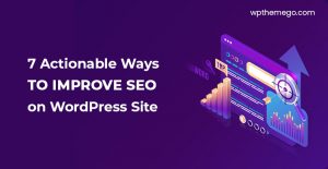 7 Actionable Ways to Improve SEO on Your WordPress Site